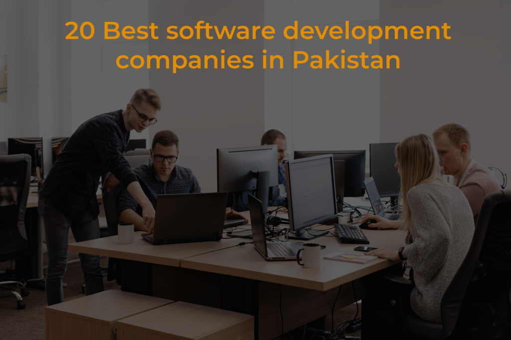 20 Best software development companies in Pakistan