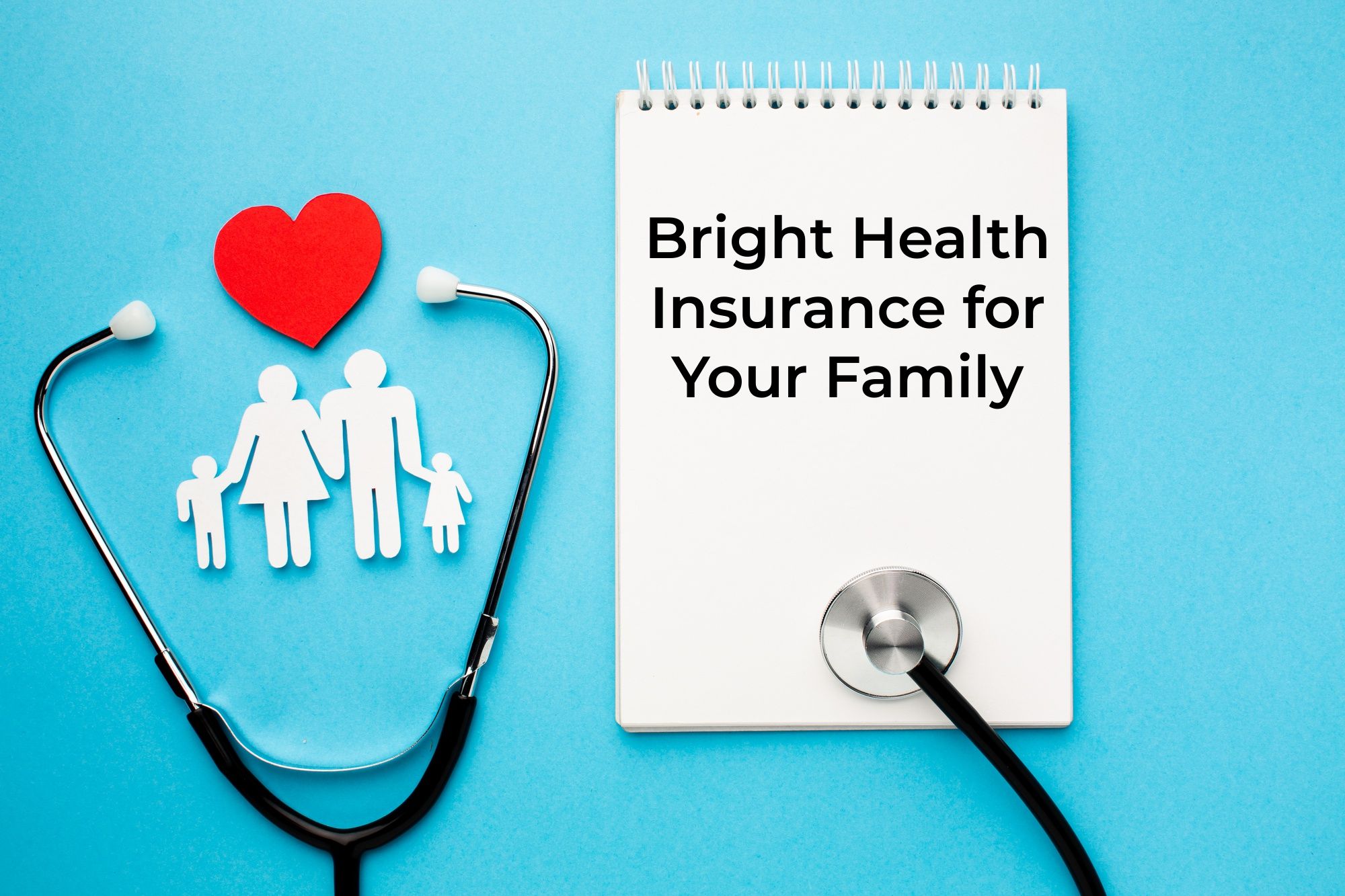 Bright Health Insurance for Your Family